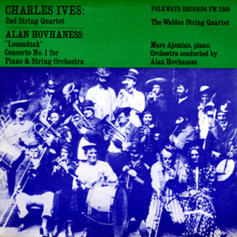 Charles Ives: 2nd String Quartet / Alan Hovhaness: “Lousadzak” Concerto No. 1