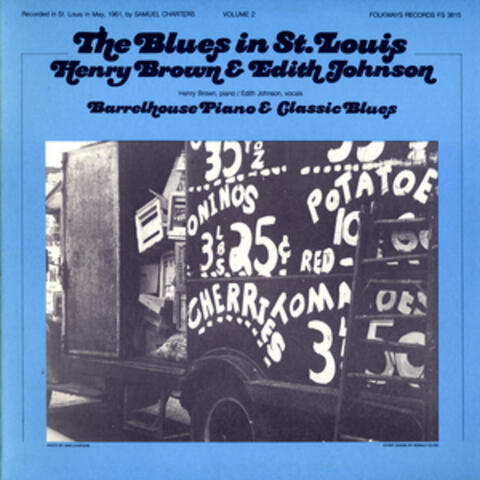 The Blues in St. Louis, Vol. 2: Henry Brown and Edith Johnson: Barrelhouse Piano and Classic Blues