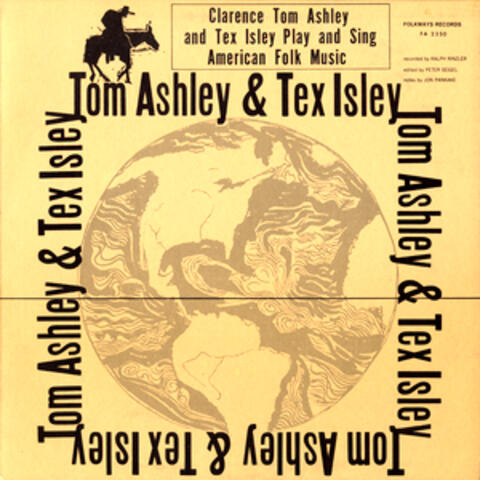 Clarence Tom Ashley and Tex Isley Play and Sing American Folk Songs