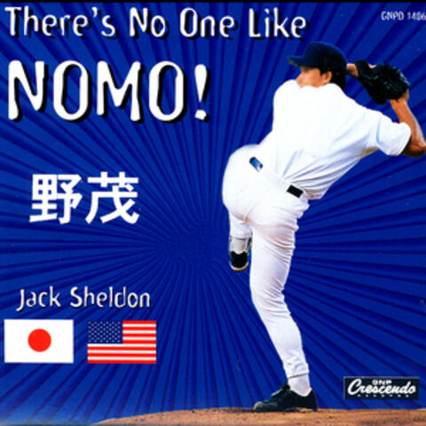 There's No One Like Nomo