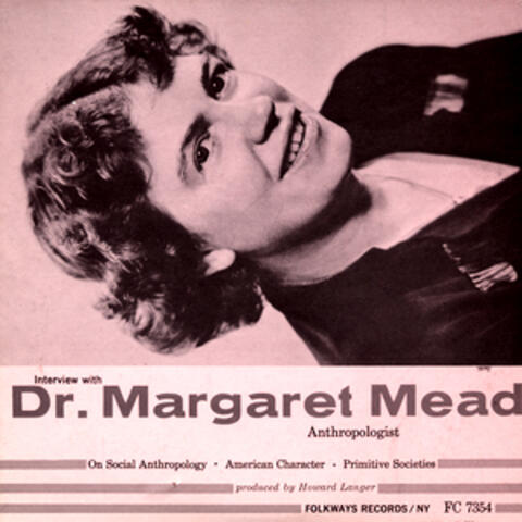 Interview with Margaret Mead: Anthropologist