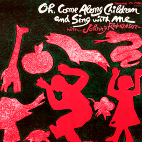 Oh, Come along Children and Sing with Me