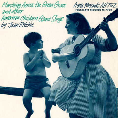 Marching across the Green Grass and Other American Children Game Songs