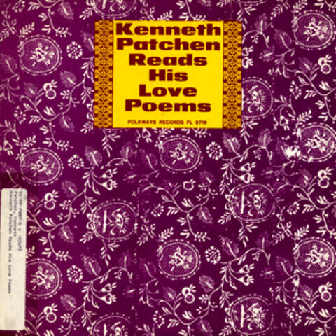 Kenneth Patchen Reads His Love Poems