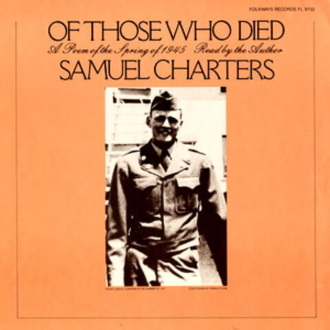 Of Those Who Died: A Poem of the Spring of 1945 by Samuel Charters