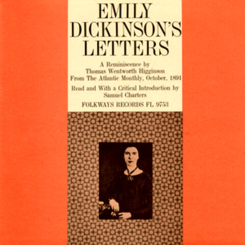 The Letters of Emily Dickinson: A Reminiscence by Thomas Wentworth Higginson from "The Atlantic Monthly" October 1891