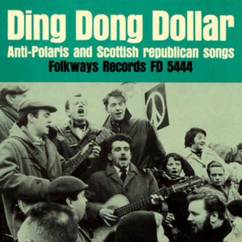 Ding Dong Dollar: Anti-Polaris and Scottish Republican Songs