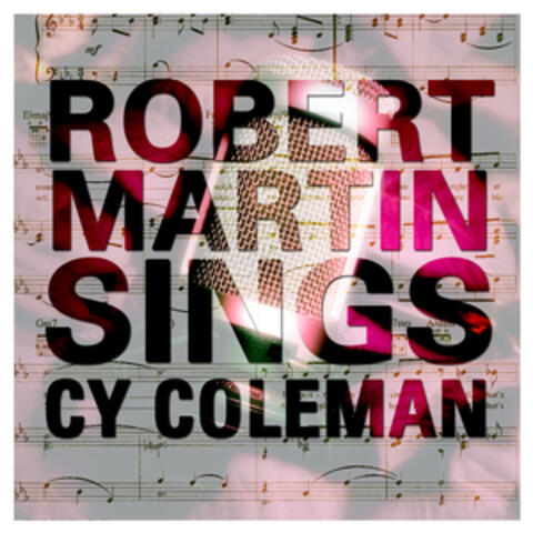 Robert Martin Sings Cy Coleman