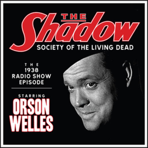 The Shadow: Society Of The Living Dead - The 1938 Radio Show Episode