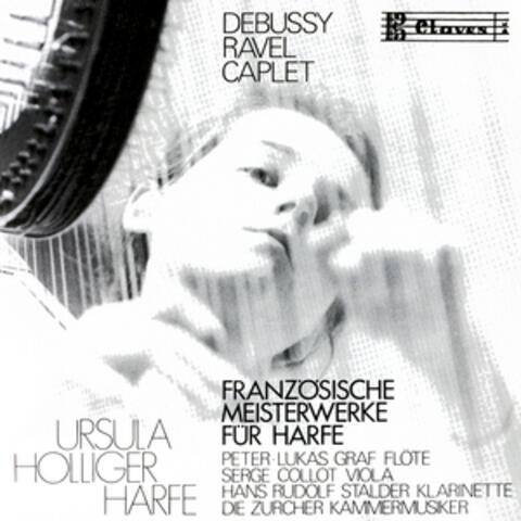 Chefs-D'Œuvres Français Pour Harpe: Debussy / Ravel / Caplet