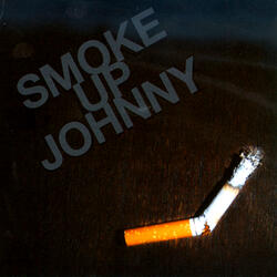 Smoke Up Johnny