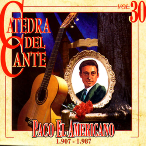 Catedra Del Cante Vol. 30: Paco El Americano