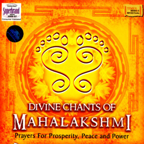 Divine Chants Of Mahalakshmi - Prayers for Properity, Peach and Power