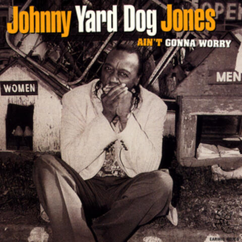 Johnny Yard Dog Jones