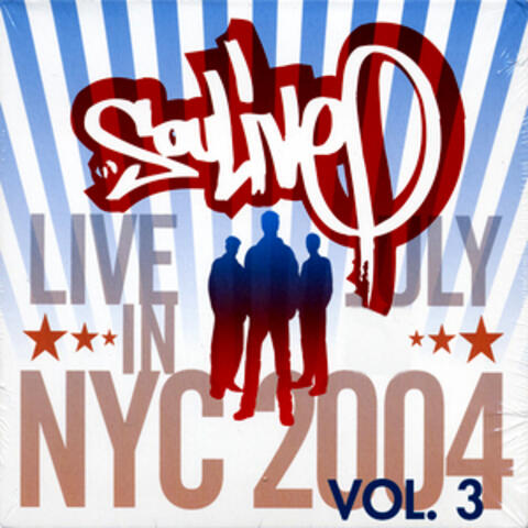 Live in NYC (July 2004), Vol. 3