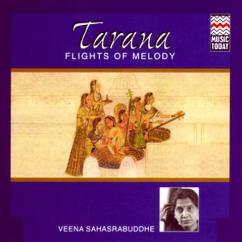 Tarana - Flights Of Melody (Veena Sahasrabuddhe)
