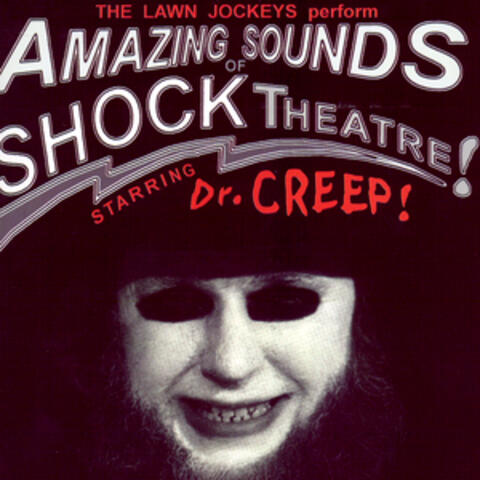 Amazing Sounds Of Shock Theatre! Starring Dr. Creep