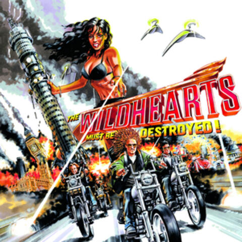 The Wildhearts Must Be Destroyed