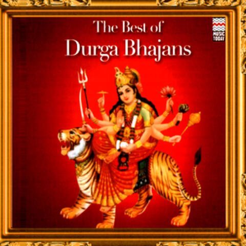 The Best of Durga Bhajans