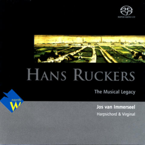 Hans Ruckers - The Musical Legacy