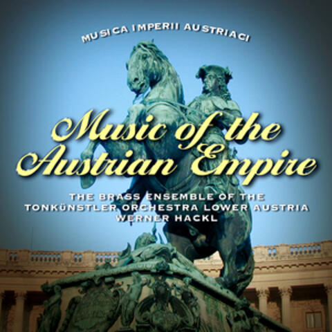 Musica Imperii Austriaci – Music of the Austrian Empire