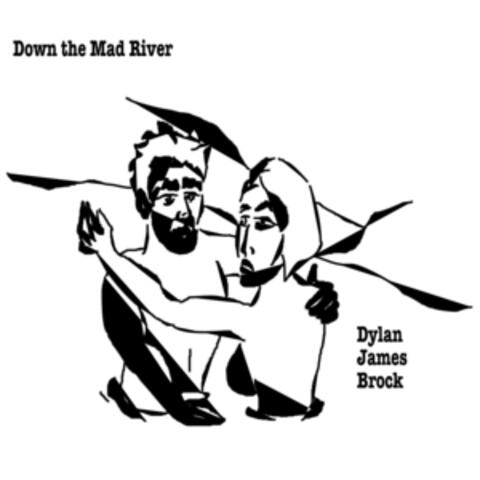 Down the Mad River