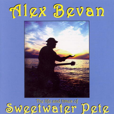 The Life And Times Of Sweetwater Pete