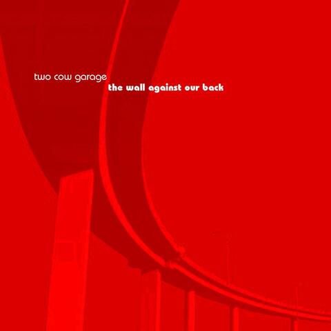 Wall Against Our Back, The