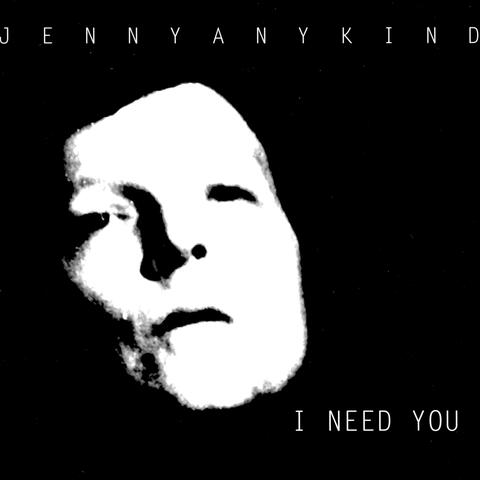 I Need You