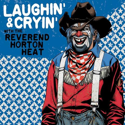 Laughin' And Cryin' With The Reverend Horton Heat