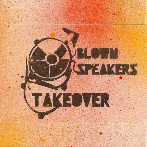 Blown Speakers Takeover