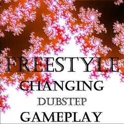 FREESTYLE - Changing dubstep gameplay