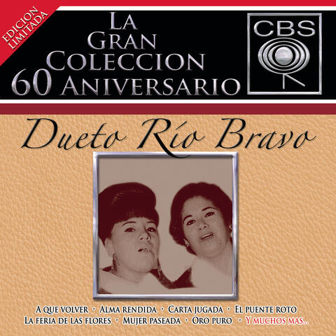 La Gran Coleccion Del 60 Anivesario CBS - Dueto Rio Bravo