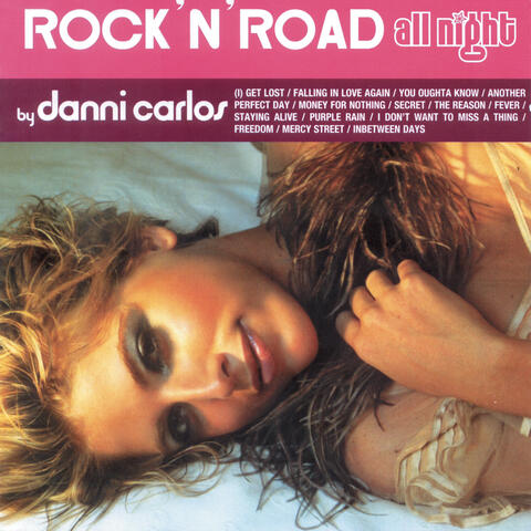 Rock"N'Road All Night By Danni Carlos