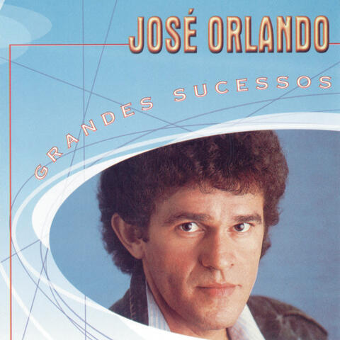 Grandes Sucessos - José Orlando