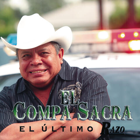 El Compa Sacra, El Ultimo Razo