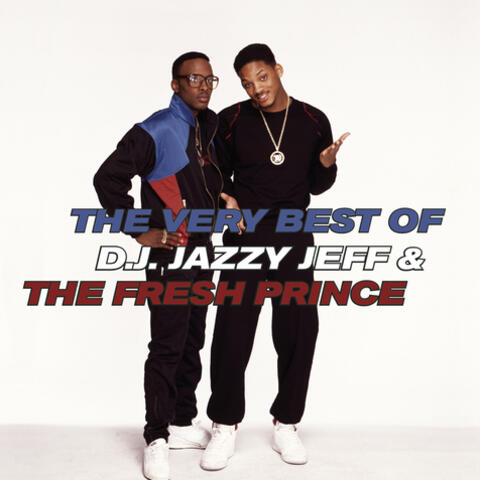 The Very Best Of D.J. Jazzy Jeff & The Fresh Prince