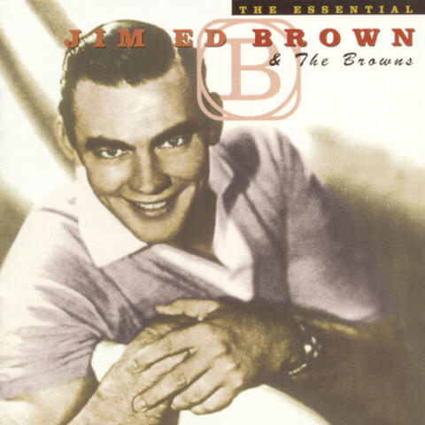 The Essential Jim Ed Brown And The Browns