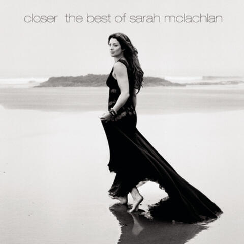 Closer: The Best Of Sarah McLachlan