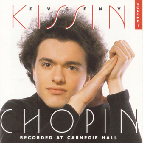 Kissin Plays Chopin at Carnegie Hall, Vol 1