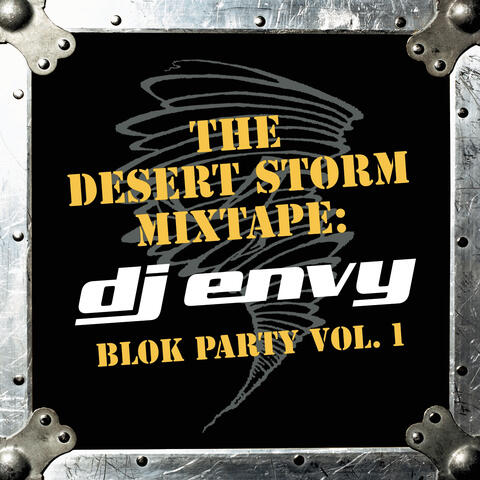 The Desert Storm Mixtape: DJ Envy Blok Party Vol. 1 (Clean Version)
