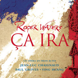 Ca Ira - Opera in Three Acts/"Etre au frais quand il fait chaud..."