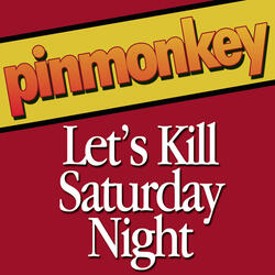 Let's Kill Saturday Night