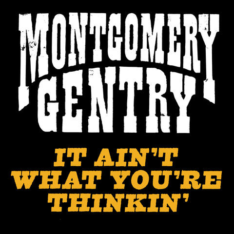 It Ain't What You're Thinkin'