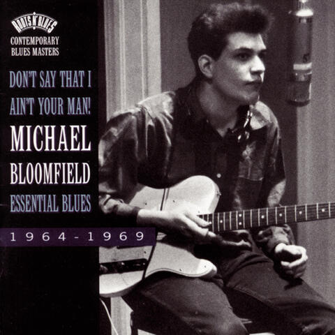 Don't Say That I Ain't Your Man!-Essential Blues