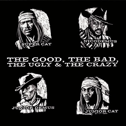 The Good, The Bad, The Ugly & The Crazy