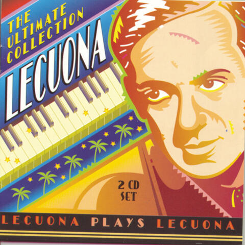 Lecuona - The Ultimate Collection
