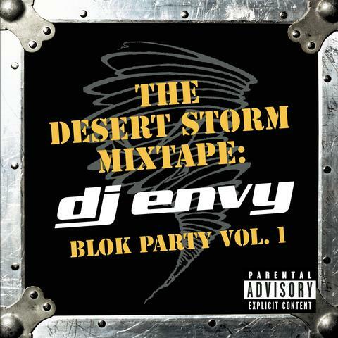 The Desert Storm Mixtape: DJ Envy Blok Party Vol. 1