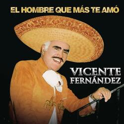 El Hombre Que Más Te Amó