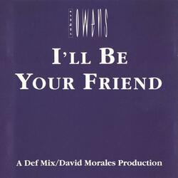 I'll Be Your Friend